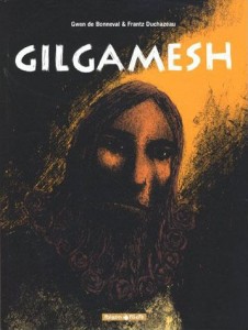 Lire la suite à propos de l’article Gilgamesh – Gwen de Bonneval et Frantz Duchazeau