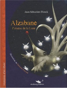 Lire la suite à propos de l’article Alzabane, l’oiseau de la Lune – Jean-Sébastien Blanck et Fernando Falcone