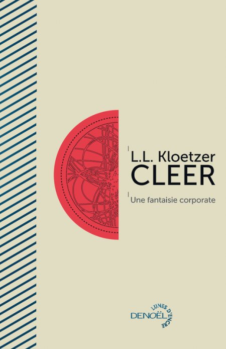 Lire la suite à propos de l’article CLEER, Une fantaisie corporate – L. L Kloetzer