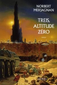 Lire la suite à propos de l’article Treis, altitude zéro – Robert Merjagnan