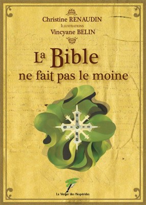 Lire la suite à propos de l’article La Bible ne fait pas le moine – Christine Renaudin