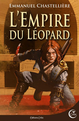 Lire la suite à propos de l’article L’Empire du Léopard – Emmanuel Chastellière
