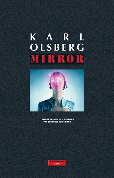 Lire la suite à propos de l’article Mirror – Karl Olsberg