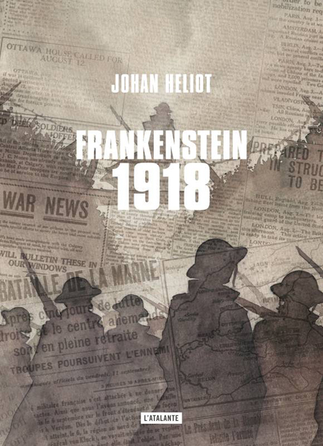 Lire la suite à propos de l’article Frankenstein 1918  – Johan Heliot