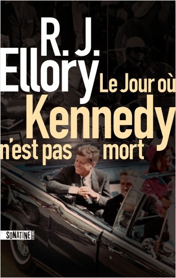 Lire la suite à propos de l’article Le Jour où Kennedy n’est pas mort – R.J. Ellory