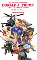 Le tango de Tijuana, Les dossiers secrets de Donald J. Trump T1 – Francis le Lapin