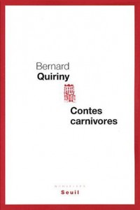 Lire la suite à propos de l’article Contes carnivores – Bernard Quiriny