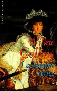 Lire la suite à propos de l’article La femme rêvée – Wilkie Collins
