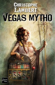 Lire la suite à propos de l’article Vegas Mytho – Christophe Lambert