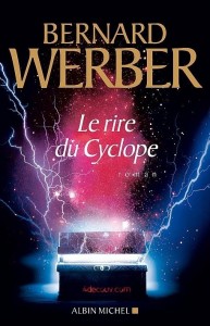 Lire la suite à propos de l’article Le rire du Cyclope – Bernard Werber