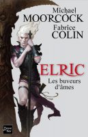 Elric, Les buveurs d’âmes – Michael Moorcock et Fabrice Colin
