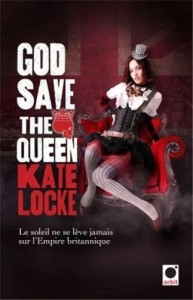 Lire la suite à propos de l’article God save the Queen, L’Empire Immortel T1 – Kate Locke