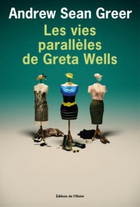 Lire la suite à propos de l’article Les vies parallèles de Greta Wells – Andrew Sean Greer