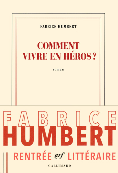 Lire la suite à propos de l’article Comment vivre en héros ? – Fabrice Humbert