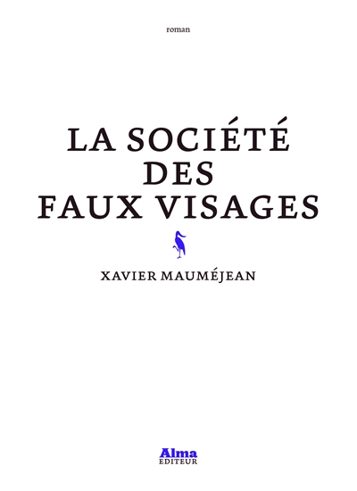 Lire la suite à propos de l’article La Société des faux visages – Xavier Mauméjean