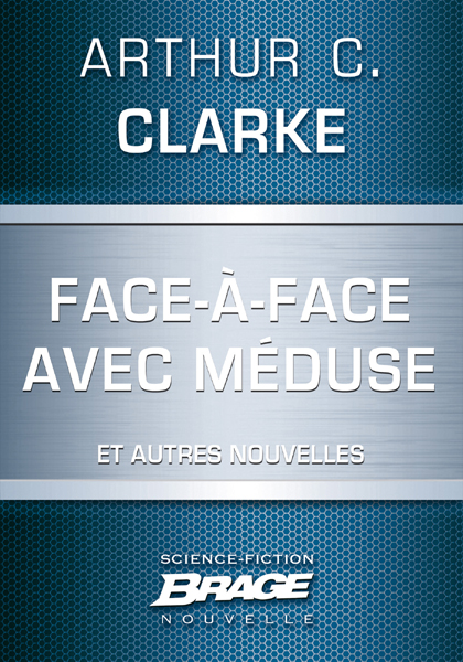 Lire la suite à propos de l’article Face à Face avec Méduse et autres nouvelles – Arthur C. Clarke