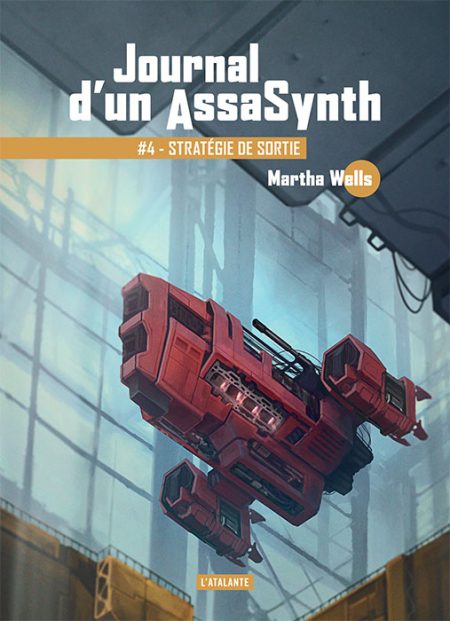 Lire la suite à propos de l’article Stratégie de sortie, Journal d’un AssaSynth T4 – Martha Wells